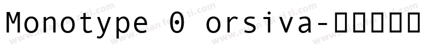 Monotype 0 orsiva字体转换